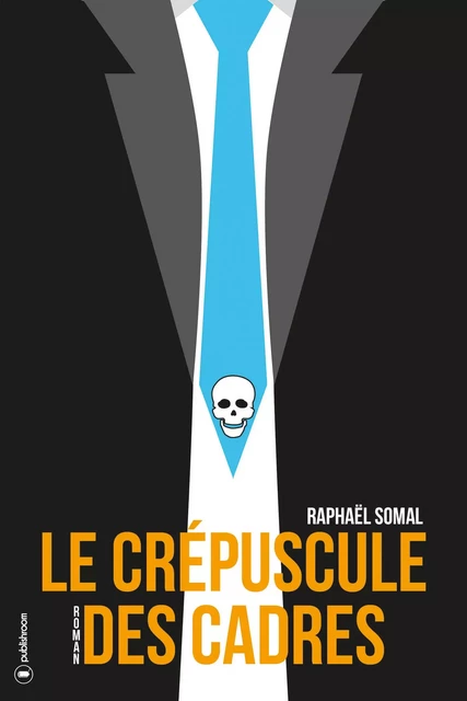 Le crépuscule des cadres - Raphaël Somal - Publishroom