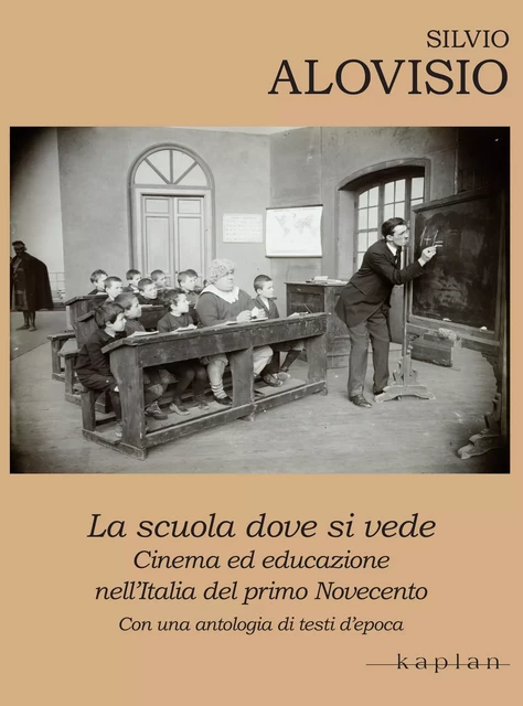 La scuola dove si vede - Silvio Alovisio - Edizioni Kaplan