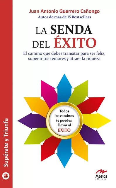 La senda del éxito - Juan Antonio Guerrero Cañongo - Mestas Ediciones