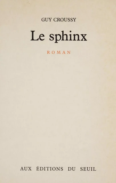 Le Sphinx - Guy Croussy - Seuil (réédition numérique FeniXX)