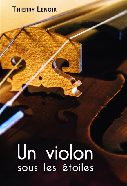 Un violon sous les étoiles - Thierry Lenoir - Éditions Vie et Santé