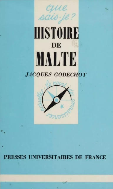 Histoire de Malte - Jacques Godechot - Presses universitaires de France (réédition numérique FeniXX)