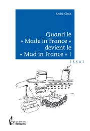 Quand le « Made in France » devient le « Mad in France » ?