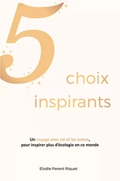 5 choix inspirants