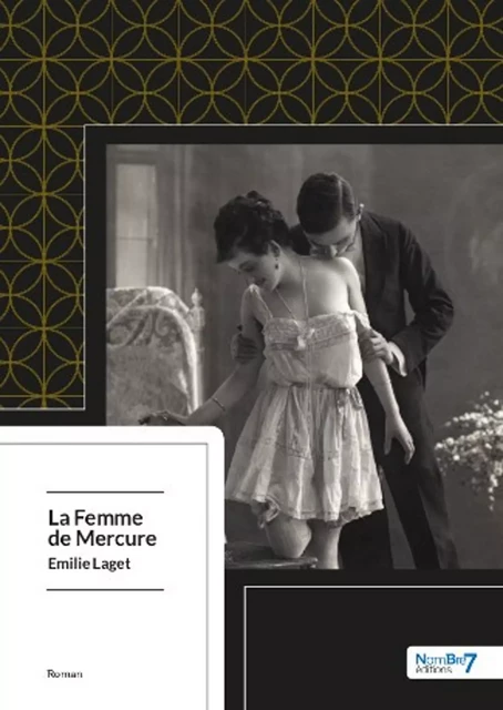 La Femme de Mercure - Émilie Laget - Nombre7 Editions