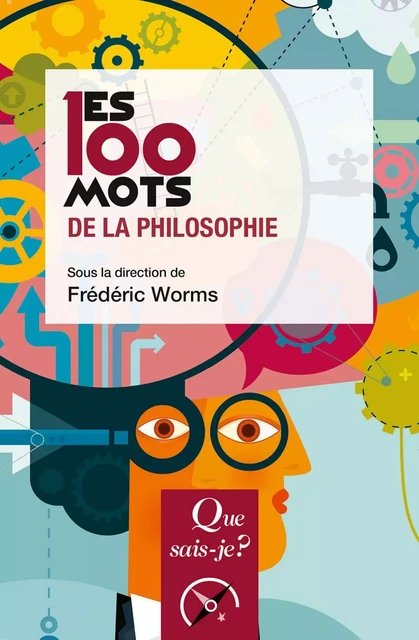 Les 100 mots de la philosophie - Frédéric Worms - Humensis