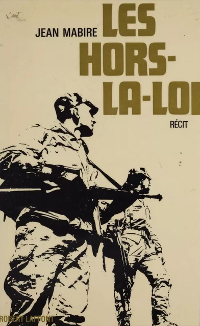 Les hors-la-loi - Jean Mabire - Robert Laffont (réédition numérique FeniXX)