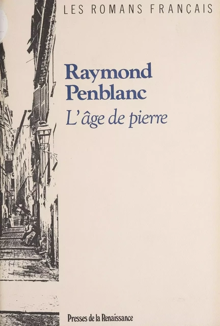 L'Âge de pierre - Raymond Penblanc - Presses de la Renaissance (réédition numérique FeniXX)