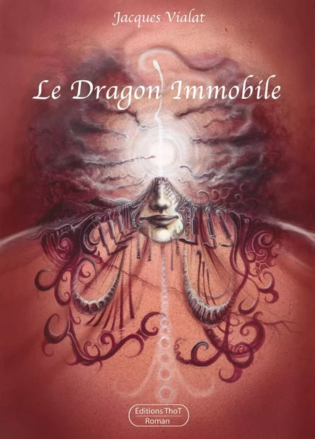 Le dragon immobile - Jacques Vialat - ThoT