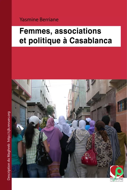 Femmes, associations et politique à Casablanca - Yasmine Berriane - Centre Jacques-Berque