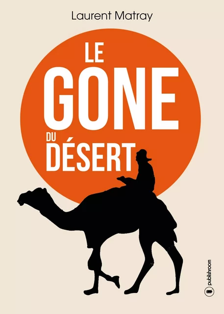 Le Gone du désert - Laurent Matray - Publishroom