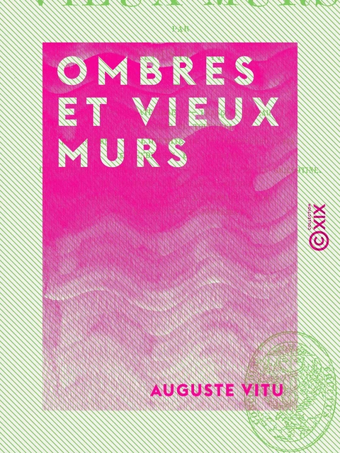 Ombres et vieux murs - Auguste Vitu - Collection XIX