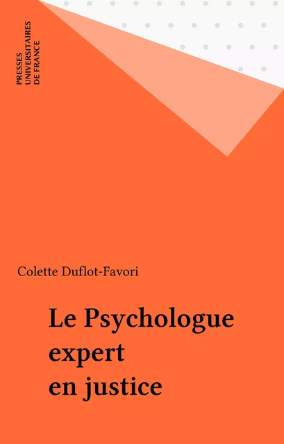 Le Psychologue expert en justice - Colette Duflot-Favori - Presses universitaires de France (réédition numérique FeniXX)