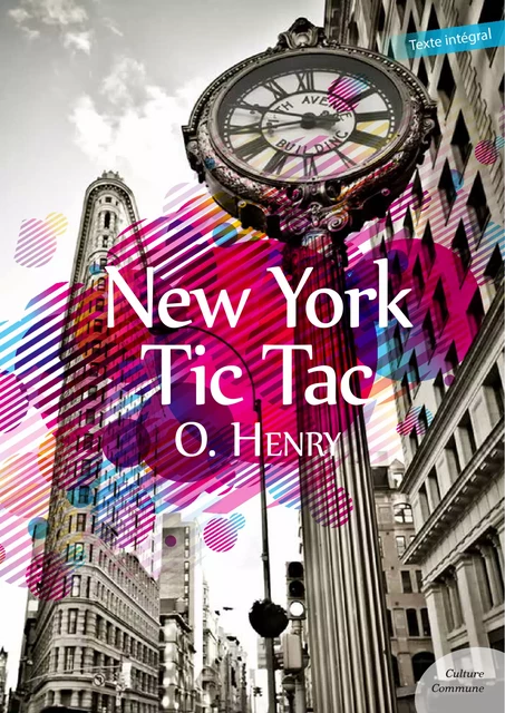 New York Tic Tac -  O. Henry - Culture commune