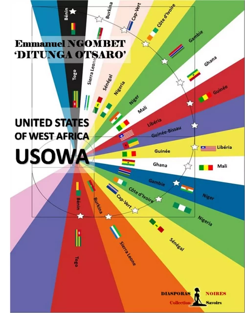 The United States Of West Africa - USOWA - Emmanuel NGOMBET ‘DITUNGA OTSARO’ - Diasporas noires