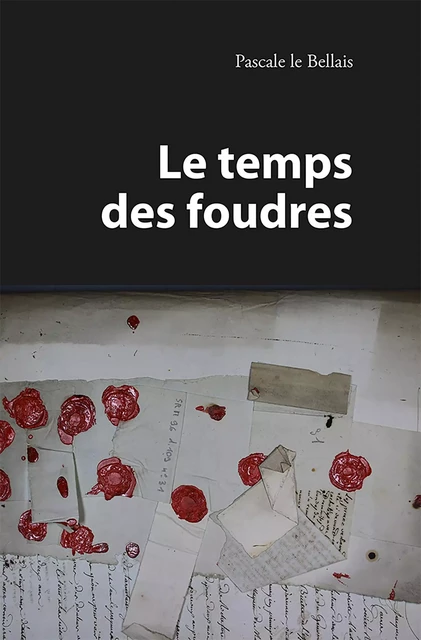 Le temps des foudres - Pascale le Bellais - Publishroom