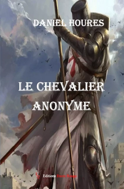 Le chevalier anonyme - Daniel Hourès - Encre Rouge