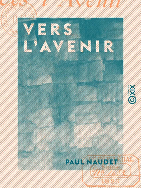 Vers l'avenir - Paul Naudet - Collection XIX