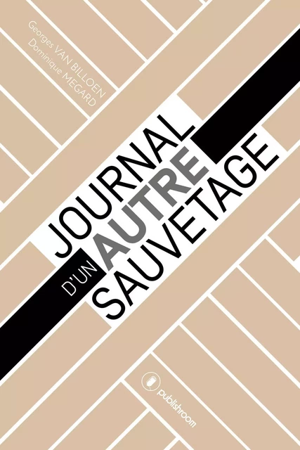 Journal d'un autre sauvetage - Georges Van Billoen, Dominique Mégard - Publishroom