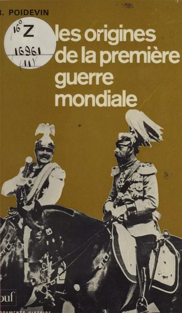 Les origines de la première guerre mondiale - Raymond Poidevin - Presses universitaires de France (réédition numérique FeniXX)