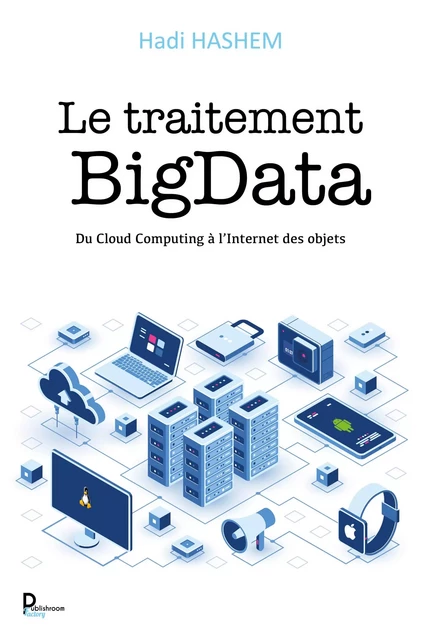 Le traitement BigData - Hadi Hashem - Publishroom