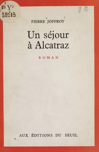 Un séjour à Alcatraz - Pierre Joffroy - Seuil (réédition numérique FeniXX)