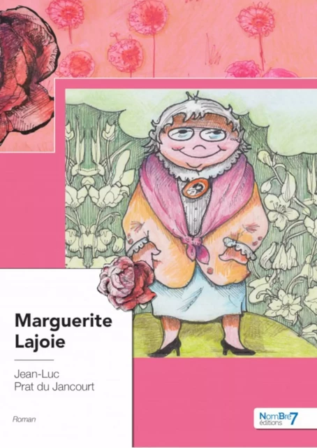 Margueritte Lajoie - Jean Luc Prat du Jancourt - Nombre7 Editions