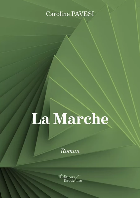 La Marche - Caroline Pavesi - Éditions Baudelaire