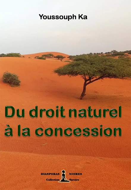 Du droit naturel à la concession - Youssouph KA - Diasporas noires