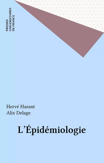 L'Épidémiologie - Hervé Harant, Alix Delage - Presses universitaires de France (réédition numérique FeniXX)