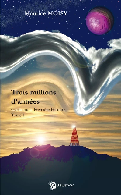 Trois millions d'années - Maurice Moisy - Publibook