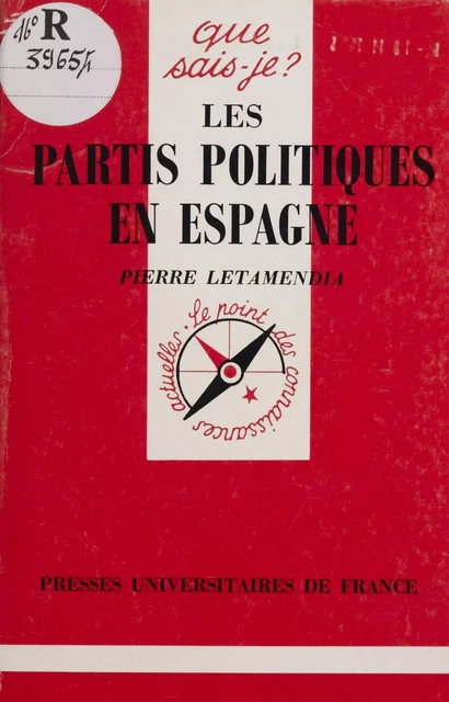 Les Partis politiques en Espagne - Pierre Letamendia - Presses universitaires de France (réédition numérique FeniXX)