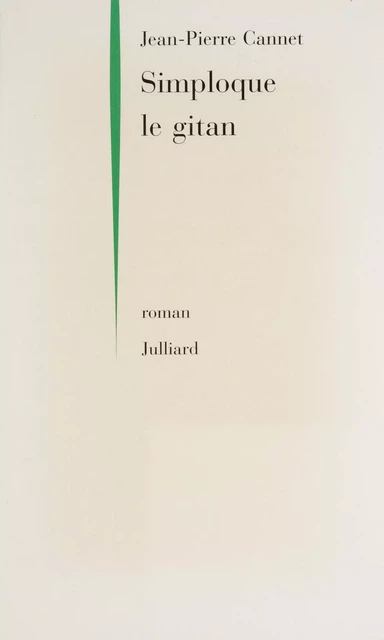 Simploque, le gitan - Jean-Pierre Cannet - Julliard (réédition numérique FeniXX)