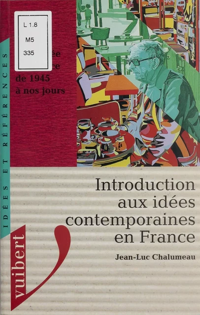 Introduction aux idées contemporaines en France - Jean-Luc Chalumeau - Vuibert (réédition numérique FeniXX)