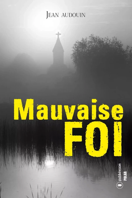 Mauvaise Foi - Jean Audouin - Publishroom