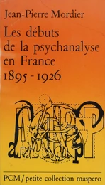 Les Débuts de la psychanalyse en France (1895-1926)