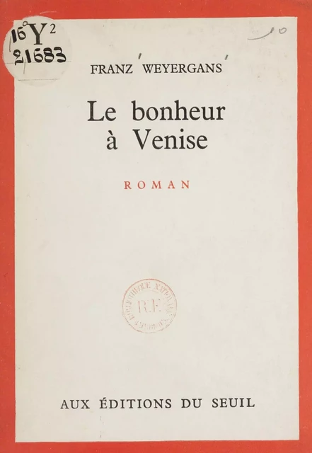 Le bonheur de Venise - Franz Weyergans - Seuil (réédition numérique FeniXX)