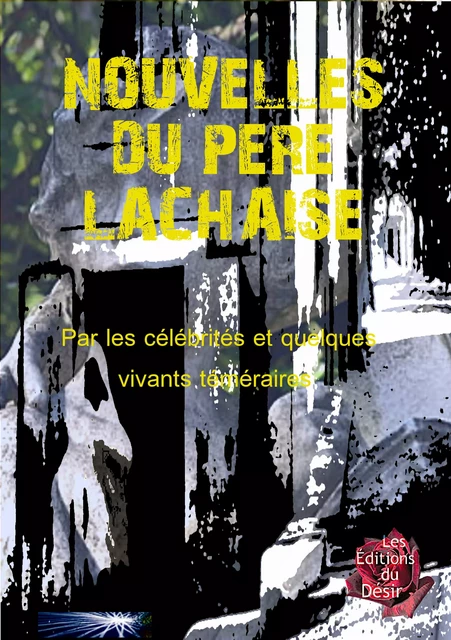 Nouvelles du Père Lachaise - Jean-Marc Blancherie - Les Editions du Désir