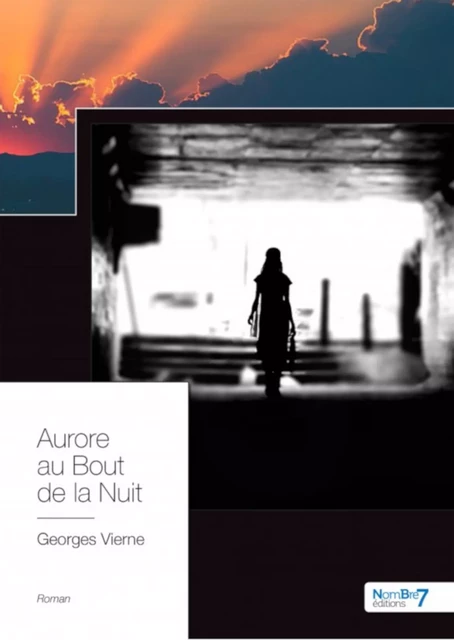 Aurore au Bout de la Nuit - George Vierne - Nombre7 Editions