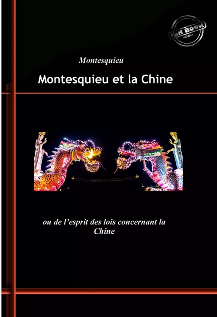 Montesquieu et la Chine : ou de l’esprit des lois concernant la Chine. [Nouv. éd. revue et mise à jour]. - Charles-Louis de Secondat Montesquieu - Ink book