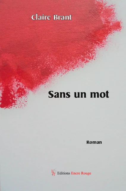 Sans un mot - Claire BRANT - Encre Rouge