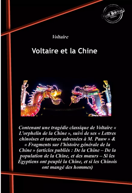 Voltaire et la Chine : contenant L’orphelin de la Chine, suivi de Lettres chinoises et tartares & Fragments sur l’histoire générale de la Chine [Nouv. éd. revue et mise à jour]. - Voltaire Voltaire - Ink book