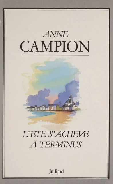 L'Été s'achève à Terminus - Anne Campion - Julliard (réédition numérique FeniXX)