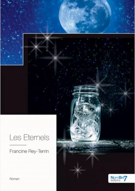 Les Eternels - Francine Rey-Terrin - Nombre7 Editions