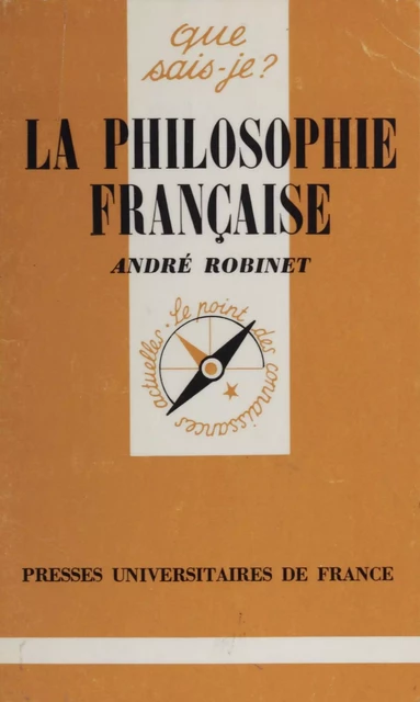 La Philosophie française - André Robinet - Presses universitaires de France (réédition numérique FeniXX)