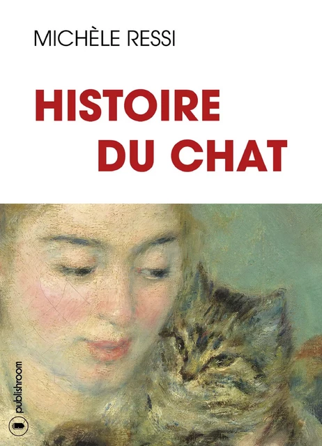 Histoire du chat - Michèle Ressi - Publishroom