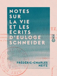 Notes sur la vie et les écrits d'Euloge Schneider