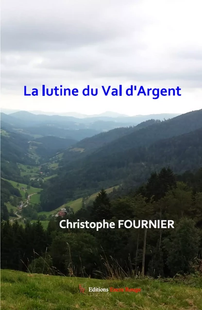 La Lutine du Val d'Argent - Christophe Fournier - Encre Rouge