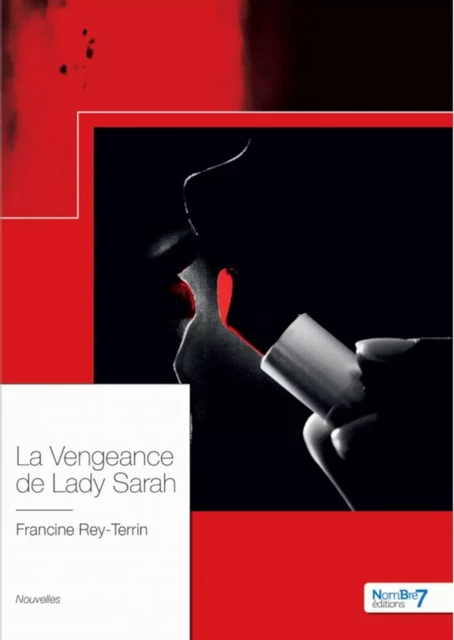 La Vengeance de Lady Sarah - Francine Rey-Terrin - Nombre7 Editions