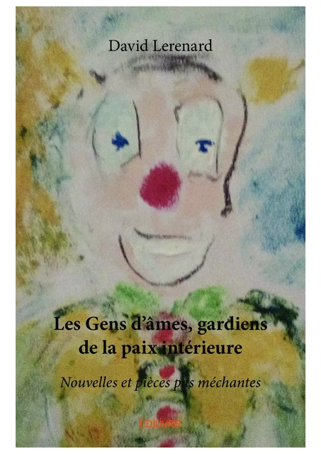 Les Gens d'âmes, gardiens de la paix intérieure - David Lerenard - Editions Edilivre